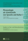 Image for Phraseologie als Schnittstelle von Sprache und Kultur I: Abgrenzungen - Sprach- und textvergleichende Zugaenge : 18