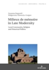 Image for Milieux de memoire in Late Modernity: Local Communities, Religion and Historical Politics