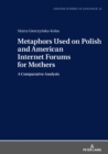 Image for Metaphors Used on Polish and American Internet Forums for Mothers: A Comparative Analysis
