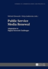 Image for Public Service Media Renewal: Adaptation to Digital Network Challenges
