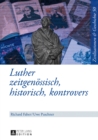 Image for Luther: zeitgenoessisch, historisch, kontrovers : 50