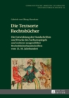Image for Die Textsorte Rechtsbuecher: Die Entwicklung der Handschriften und Drucke des Sachsenspiegels und weiterer ausgewaehlter Rechtsbuecherhandschriften vom 13.-16. Jahrhundert