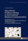 Image for Data-driven problem-solving in international business communication: examining the use of bilingual web-based tools for text production with advanced English as a foreign language professionals : Vol. 22