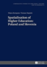Image for Spatialisation of higher education: Poland and Slovenia : volume 1