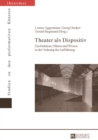 Image for Theater als Dispositiv: Dysfunktion, Fiktion und Wissen in der Ordnung der Auffuehrung