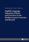 Image for English Language Education Policies and Practices in the Mediterranean Countries and Beyond