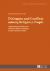 Image for Dialogues and conflicts among religious people: addressing the relevance of interreligious dialogue to the common public