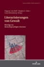 Image for Literarisierungen von Gewalt : Beitraege zur deutschsprachigen Literatur