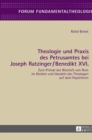Image for Theologie und Praxis des Petrusamtes bei Joseph Ratzinger/Benedikt XVI.