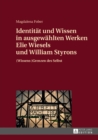 Image for Identitaet Und Wissen in Ausgewaehlten Werken Elie Wiesels Und William Styrons : (Wissens-)Grenzen Des Selbst