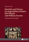 Image for Identitaet und Wissen in ausgewaehlten Werken Elie Wiesels und William Styrons: (Wissens-)Grenzen des Selbst