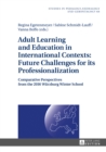 Image for Adult Learning and Education in International Contexts: Future Challenges for its Professionalization: Comparative Perspectives from the 2016 Wuerzburg Winter School