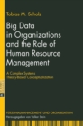 Image for Big Data in Organizations and the Role of Human Resource Management : A Complex Systems Theory-Based Conceptualization