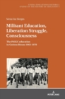 Image for Militant education, liberation struggle, consciousness  : the PAIGC education in Guinea Bissau 1963-1978.