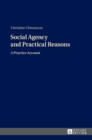 Image for Social Agency and Practical Reasons