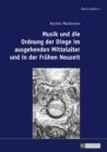 Image for Musik und die Ordnung der Dinge im ausgehenden Mittelalter und in der Fruehen Neuzeit