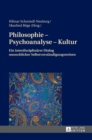 Image for Philosophie - Psychoanalyse - Kultur : Ein interdisziplinaerer Dialog menschlicher Selbstverstaendigungsweisen