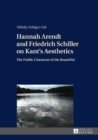Image for Hannah Arendt and Friedrich Schiller on Kant&#39;s aesthetics: the public character of the beautiful