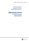 Image for Rethinking Orient: In Search of Sources and Inspirations