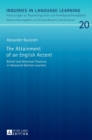 Image for The Attainment of an English Accent : British and American Features in Advanced German Learners