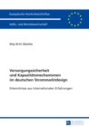 Image for Versorgungssicherheit und Kapazitaetsmechanismen im deutschen Strommarktdesign: Erkenntnisse aus internationalen Erfahrungen