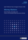 Image for Money matters: some puzzles, anomalies and crises in the standard macroeconomic model