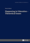 Image for Happening in Education - Theoretical Issues