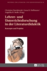Image for Lehrer- und Unterrichtsforschung in der Literaturdidaktik : Konzepte und Projekte