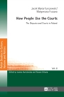 Image for How People Use the Courts : The Disputes and Courts in Poland