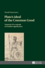 Image for Plato&#39;s ideal of the Common Good : Anatomy of a concept of timeless significance