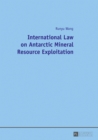 Image for International Law on Antarctic Mineral Resource Exploitation