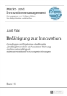 Image for Befaehigung zur Innovation: Grundlagen und Ergebnisse des Projekts (S0(BEnabling Innovation(S1(B als Ansatz zur Staerkung der Innovationsfaehigkeit ausseruniversitaerer Forschungseinrichtungen