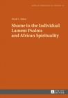 Image for Shame in the individual Lament Psalms and African spirituality