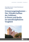 Image for Erinnerungsimplantate - Der (Wieder-)Aufbau der Schloesser in Posen und Berlin im interdisziplinaeren Vergleich : 18