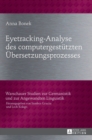 Image for Eyetracking-Analyse des computergestuetzten Uebersetzungsprozesses