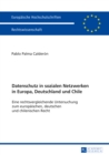 Image for Datenschutz in sozialen Netzwerken in Europa, Deutschland und Chile: Eine rechtsvergleichende Untersuchung zum europaeischen, deutschen und chilenischen Recht