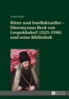 Image for Ritter und Intellektueller - Hieronymus Beck von Leopoldsdorf (1525-1596) und seine Bibliothek