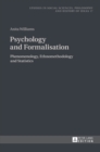 Image for Psychology and Formalisation : Phenomenology, Ethnomethodology and Statistics