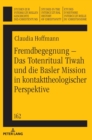 Image for Fremdbegegnung - Das Totenritual Tiwah und die Basler Mission in kontakttheologischer Perspektive