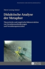 Image for Didaktische Analyse der Metapher : Theoretische und empirische Rekonstruktion von Verstehensanforderungen und Verstehenspotenzialen