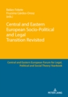 Image for Central and Eastern European Socio-Political and Legal Transition Revisited