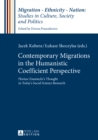 Image for Contemporary Migrations in the Humanistic Coefficient Perspective: Florian Znaniecki&#39;s Thought in Today&#39;s Social Science Research : 6