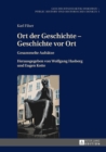 Image for Ort der Geschichte - Geschichte vor Ort: Gesammelte Aufsaetze. Herausgegeben von Wolfgang Hasberg und Eugen Kotte