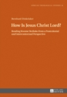 Image for How Is Jesus Christ Lord?: Reading Kwame Bediako from a Postcolonial and Intercontextual Perspective