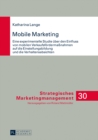 Image for Mobile Marketing: Eine experimentelle Studie ueber den Einfluss von mobilen Verkaufsfoerdermassnahmen auf die Einstellungsbildung und die Verhaltensabsichten