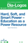 Image for Hard, Soft, and Smart Power - Education as a Power Resource