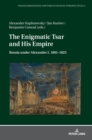Image for The Enigmatic Tsar and His Empire