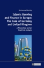 Image for Islamic Banking and Finance in Europe: The Case of Germany and United Kingdom : A Theoretical and an Empirical Analysis