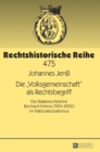 Image for Die Volksgemeinschaft als Rechtsbegriff : Die Staatsrechtslehre Reinhard Hoehns (1904-2000) im Nationalsozialismus