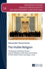 Image for The Visible Religion : The Russian Orthodox Church and her Relations with State and Society in Post-Soviet Canon Law (1992–2015)